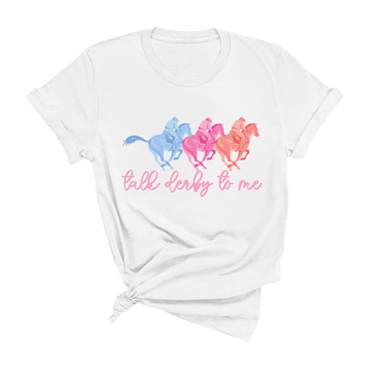 Talk Derby To Me T-Shirt