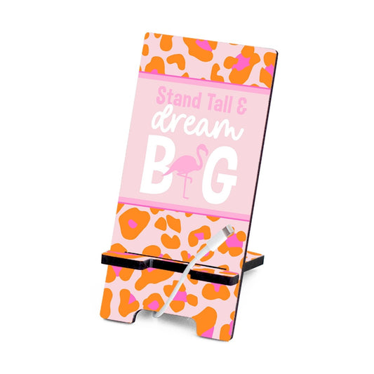 Stand Tall & Dream Big Phone Stand