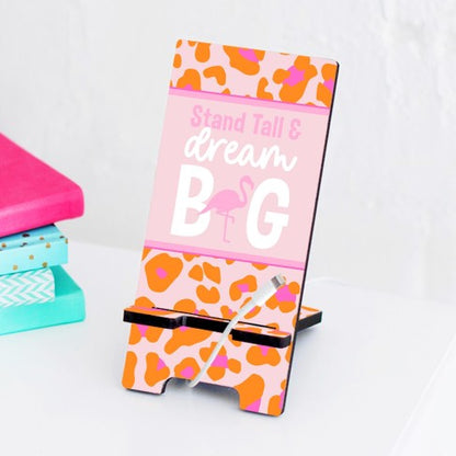 Stand Tall & Dream Big Phone Stand