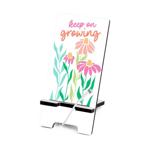 Keep Growing Phone Stand