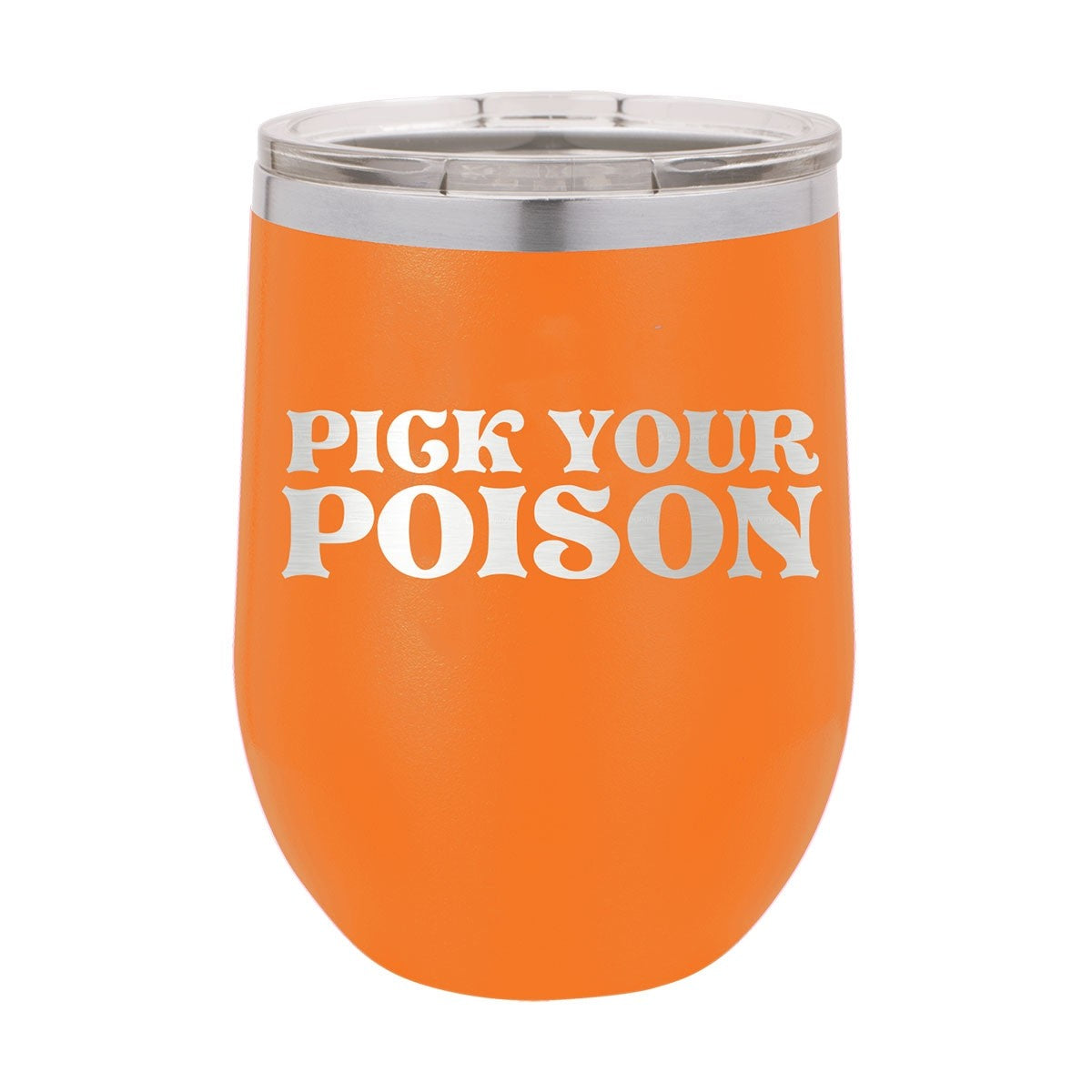 Pick Your Poison Orange 12oz Wine Tumbler