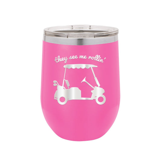 They See Me Rollin’ Pink 12oz Insulated Tumbler