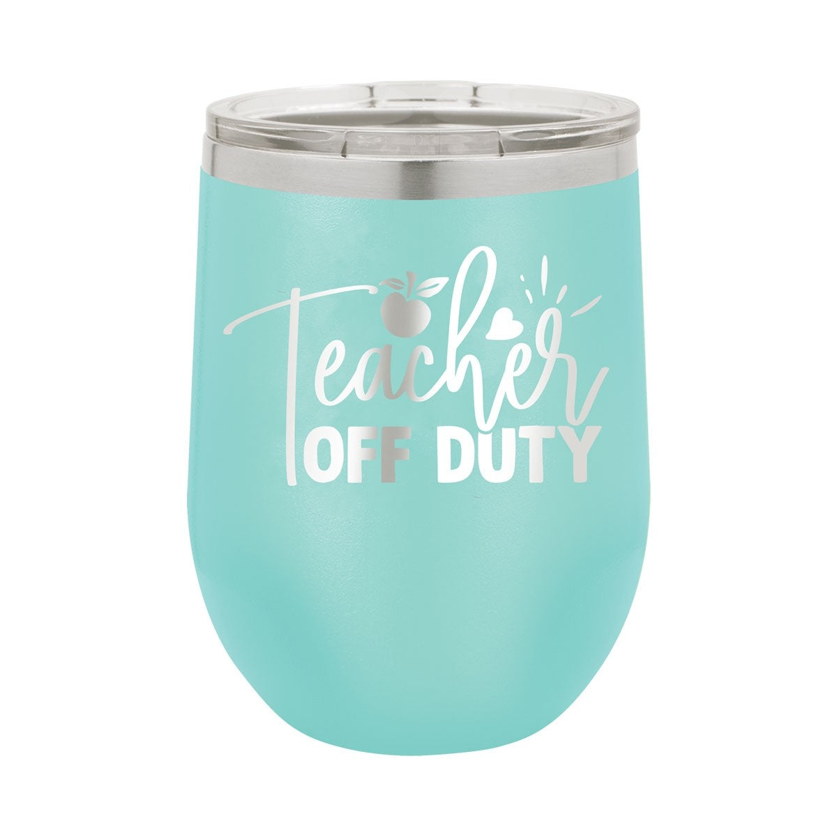 Teacher Off Duty Teal 12oz Wine Tumbler