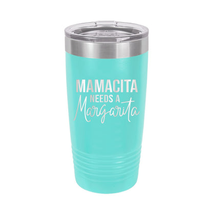 Mamacita Needs A Margarita Teal 20oz Tumbler