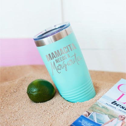 Mamacita Needs A Margarita Teal 20oz Tumbler