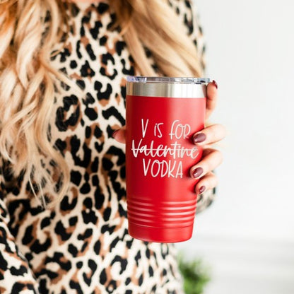 V Is For Vodka Red 20oz Tumbler